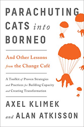 cover image Parachuting Cats into Borneo: And Other Lessons from the Change Café