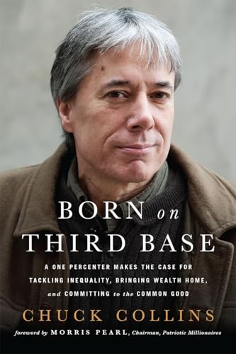 cover image Born on Third Base: A One Percenter Makes the Case for Tackling Inequality, Bringing Health Home, and Committing to the Common Good 
