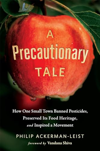 cover image A Precautionary Tale: How One Small Town Banned Pesticides, Preserved Its Food Heritage, and Inspired a Movement