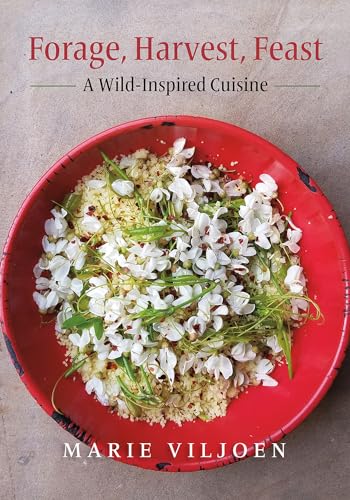 cover image Forage, Harvest, Feast: A Wild-Inspired Cuisine
