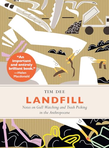 cover image Landfill: Notes on Gull Watching and Trash Picking in the Anthropocene 