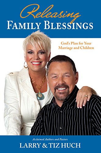 cover image Releasing Family Blessings: God’s Plan for Your Marriage and Your Children