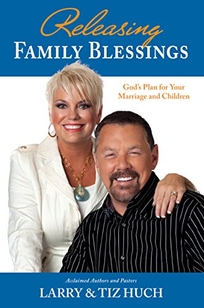 Releasing Family Blessings: God’s Plan for Your Marriage and Your Children