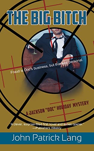 cover image The Big Bitch: A Jackson “Doc” Holiday Mystery