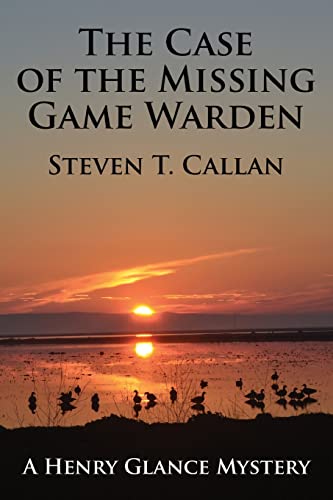 cover image The Case of the Missing Game Warden: A Henry Glance Mystery
