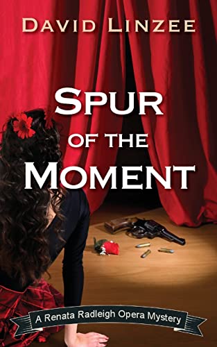 cover image Spur of the Moment: A Renata Radleigh Opera Mystery