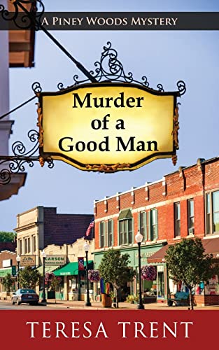 cover image Murder of a Good Man: A Piney Woods Mystery