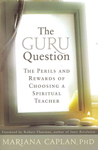 cover image The Guru Question: The Perils and Rewards of Choosing a Spiritual Teacher