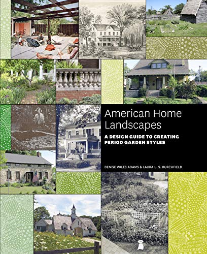 cover image American Home Landscapes: A Design Guide to Creating Period Garden Styles