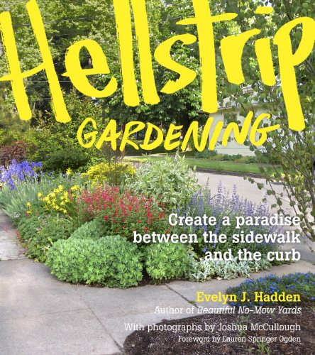 cover image Hellstrip Gardening: Create a Paradise Between the Sidewalk and the Curb