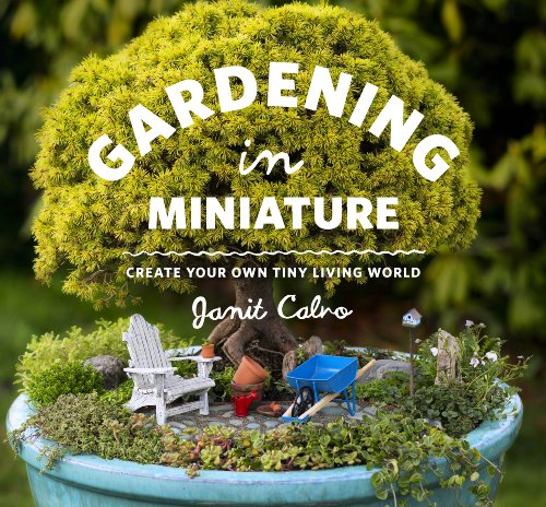 cover image Gardening in Miniature: Create Your Own Tiny Living World