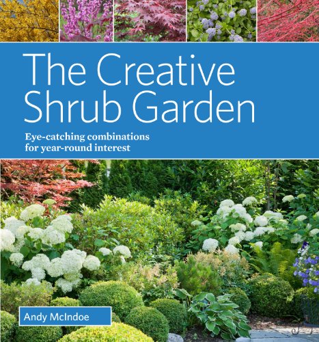 cover image The Creative Shrub Garden: Eye-Catching Combinations for Long-Lasting Beauty