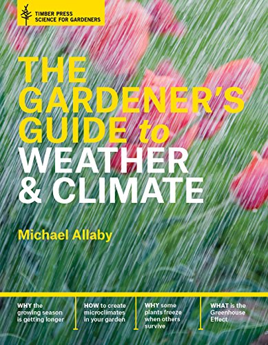cover image The Gardener’s Guide to Weather and Climate: How to Understand the Weather and Make It Work for You