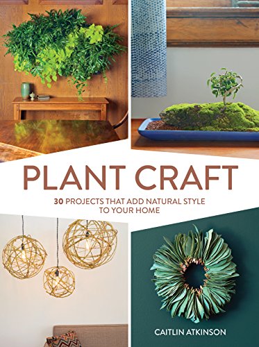 cover image Plant Craft: 30 Projects That Add Natural Style to Your Home