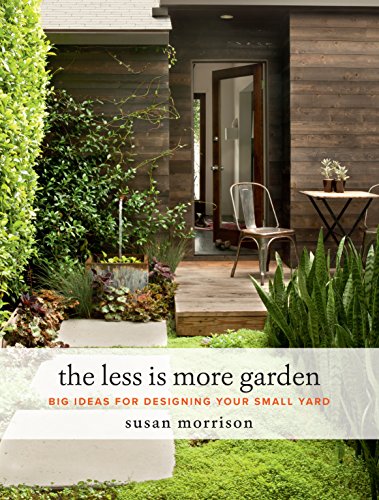 cover image The Less Is More Garden: Big Ideas for Designing Your Small Yard