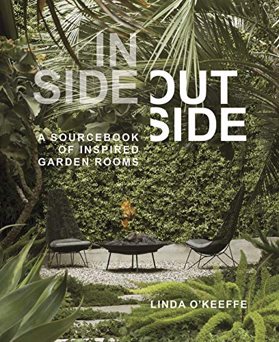 cover image Inside Outside: A Sourcebook of Inspired Garden Rooms 
