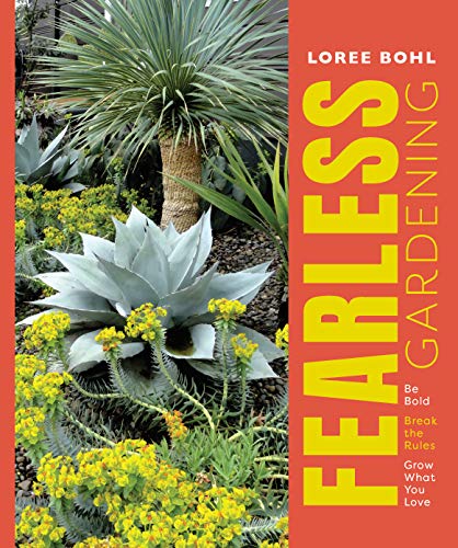 cover image Fearless Gardening: Be Bold, Break the Rules, and Grow What You Love