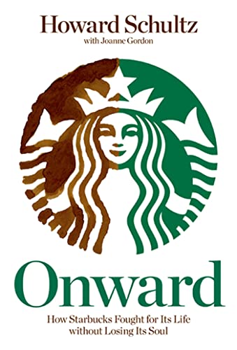 cover image Onward: How Starbucks Fought for Its Life Without Losing Its Soul