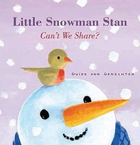 Little Snowman Stan: Can’t We Share?