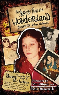 The Road Through Wonderland: Surviving John Holmes 