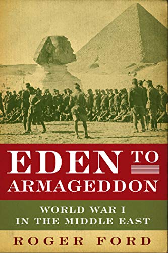 cover image Eden to Armageddon: World War I in the Middle East