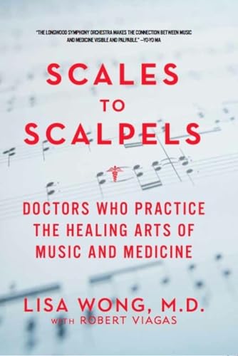 cover image Scales to Scalpels: 
Doctors Who Practice the Healing Arts of Music and Medicine 