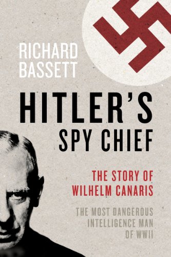 cover image Hitler’s Spy Chief: 
The Wilhelm Canaris Betrayal