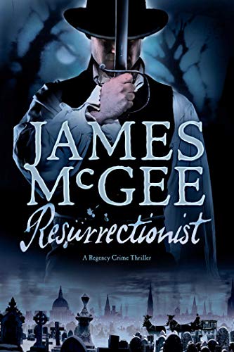 cover image Resurrectionist: 
A Regency Crime Thriller