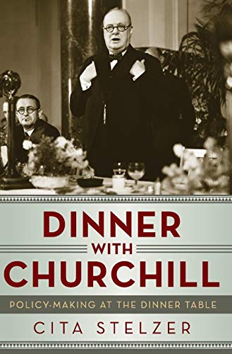 cover image Dinner with Churchill: Policy-Making at the Dinner Table 
