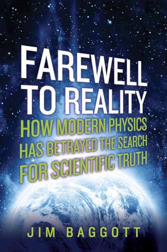 cover image Farewell to Reality: How Modern Physics Has Betrayed the Search for Scientific Truth