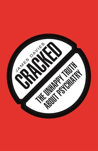 cover image Cracked: The Unhappy Truth About Psychiatry