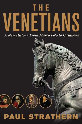 cover image The Venetians: A New History: From Marco Polo to Casanova