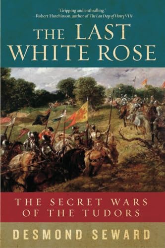 cover image The Last White Rose: The Secret Wars of the Tudors