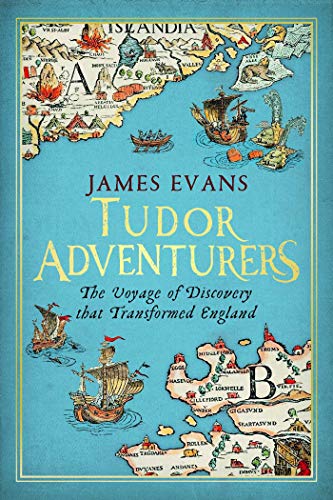 cover image Tudor Adventures: The Voyage of Discovery That Transformed England