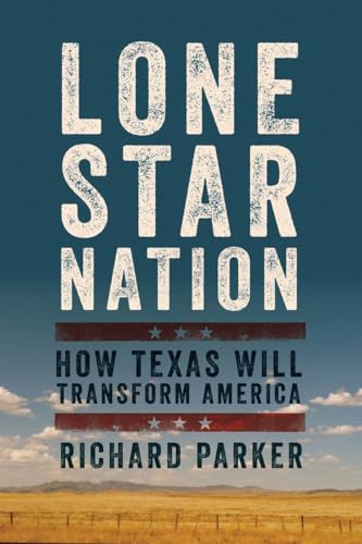 cover image Lone Star Nation: How Texas Will Transform America