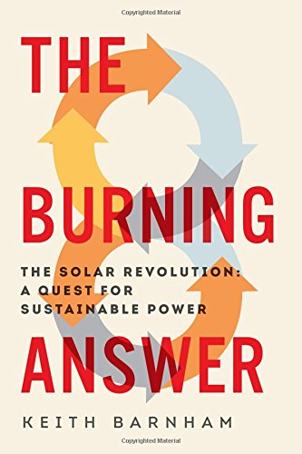 cover image The Burning Answer: The Solar Revolution: A Quest for Sustainable Power