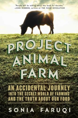 cover image Project Animal Farm: An Accidental Journey into the Secret World of Farming and the Truth About Our Food