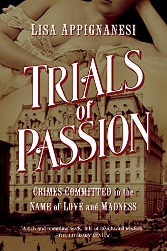 cover image Trials of Passion: Crimes Committed in the Name of Love and Madness