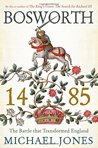 cover image Bosworth 1485: The Battle that Transformed England