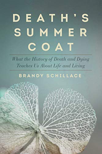 cover image Death’s Summer Coat: What the History of Death and Dying Teaches Us About Life and Living