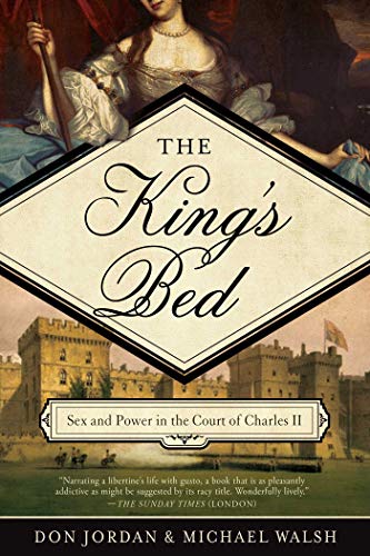 cover image The King’s Bed: Sex and Power in the Court of Charles II