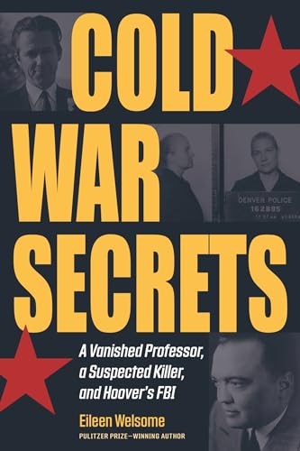 cover image Cold War Secrets: A Vanished Professor, a Suspected Killer, and Hoover’s FBI