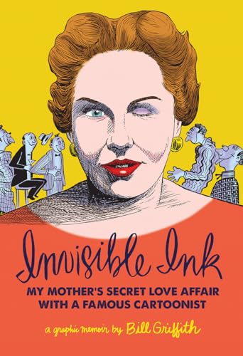 cover image Invisible Ink: My Mother’s Secret Love Affair with a Famous Cartoonist