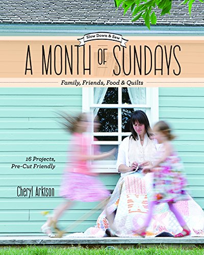 cover image A Month of Sundays: Family, Friends, Food & Quilts