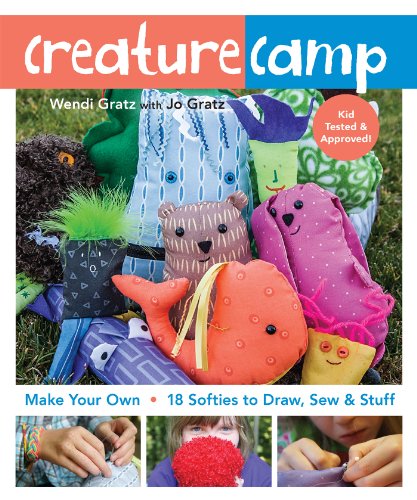 cover image Creature Camp: Make Your Own—18 Softies to Draw, Sew & Stuff