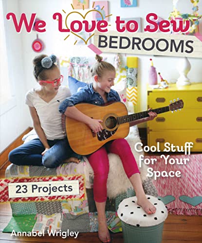 cover image We Love to Sew— Bedrooms: Cool Stuff for Your Space