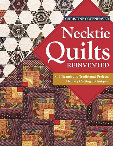 cover image Necktie Quilts Reinvented: 16 Beautifully Traditional Projects