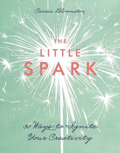 cover image The Little Spark: 30 Ways to Ignite Your Creativity