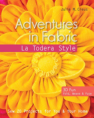 cover image Adventures in Fabric—La Todera Style: Sew 20 Projects for You and Your Home