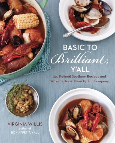 cover image Basic to Brilliant, Y'all: 150 Refined Southern Recipes and Ways to Dress them Up for Company